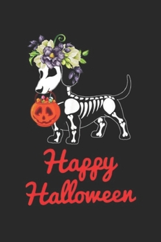 Paperback Happy Halloween: Dachshund Skeleton Pumpkin Happy Halloween Journal/Notebook Blank Lined Ruled 6x9 100 Pages Book