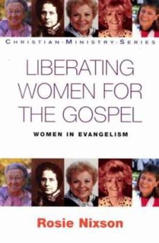 Liberating Women for the Gospel: Women in Evangelism (Christian Ministry)