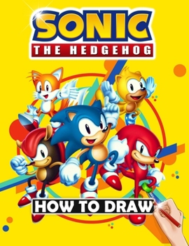 Paperback How To Draw Sonic The Hedgehog: Premium Sonic The Hedgehog Characters Drawing Step By Step Book