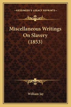 Paperback Miscellaneous Writings On Slavery (1853) Book