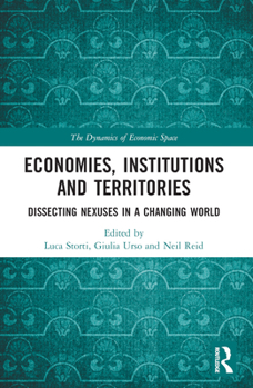 Paperback Economies, Institutions and Territories: Dissecting Nexuses in a Changing World Book