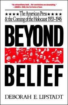 Paperback Beyond Belief: The American Press and the Coming of the Holocaust, 1933-1945 Book