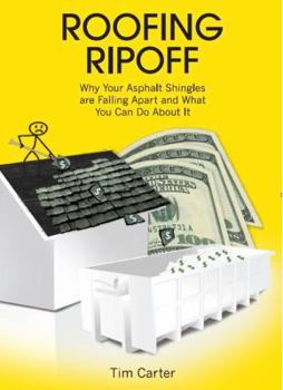 Paperback Roofing Ripoff: Why Your Asphalt Shingles are Falling Apart and What You Can Do About It Book
