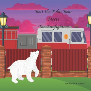 Paperback Bert the Polar Bear Meets the Firefighters Book