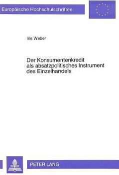 Paperback Der Konsumentenkredit ALS Absatzpolitisches Instrument Des Einzelhandels [German] Book