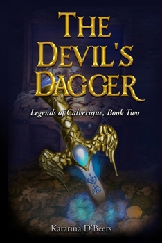 The Devil's Dagger (Legends of Calverique, Book Two): A Historical Romance Pirate Fantasy Novel