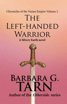 The Left-Handed Warrior - Book #2 of the Chronicles of the Varian Empire