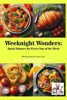 Paperback Weeknight Wonders: Quick Dinners for Every Day of the Week Book