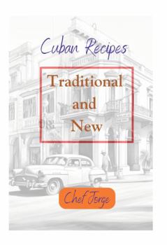 Cuban Recipes: Traditional and New