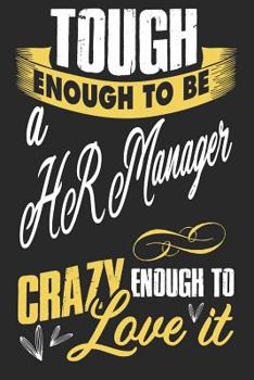 Paperback Tough enough to be a HR Manager crazy enough to love it: A5 lines notebook / notepad / diary / journal HR Managers Book