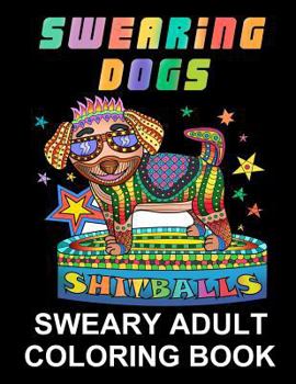 Paperback Swearing Dogs: Swear Word Coloring Book for Adults Book