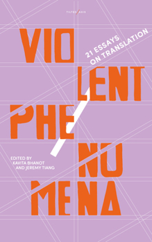 Paperback Violent Phenomena: 21 Essays on Translation Book