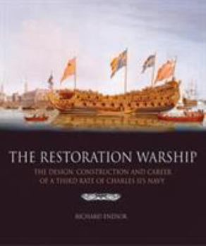 Hardcover The Restoration Warship: The Design, Construction and Career of a Third Rate of Charles II's Navy Book