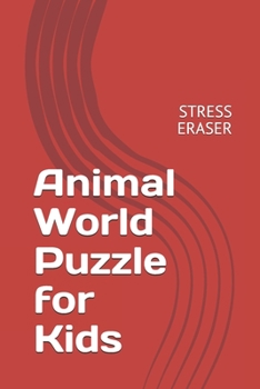 Paperback Animal World Puzzle for Kids: Stress Eraser Book