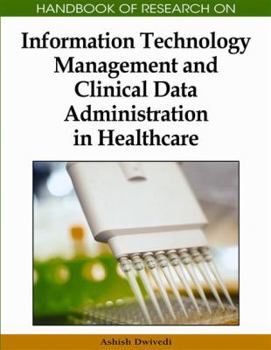 Handbook Of Research On Information Technology Management And Clinical Data Administration In Healthcare