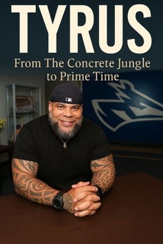 Paperback Tyrus: From The Concrete Jungle to Prime Time Book