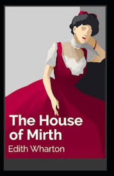 Paperback The House of Mirth( Illustrated edition) Book