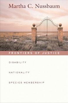 Frontiers of Justice: Disability, Nationality, Species Membership (The Tanner Lectures on Human Values) - Book  of the Tanner Lectures on Human Values