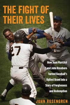 Hardcover Fight of Their Lives: How Juancb: How Juan Marichal and John Roseboro Turned Baseball's Ugliest Brawl Into a Story of Forgiveness and Redemp Book