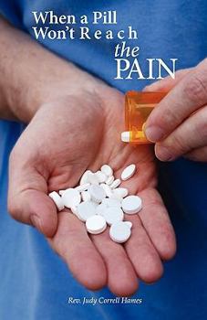 Paperback When A Pill Won't Reach The PAIN Book
