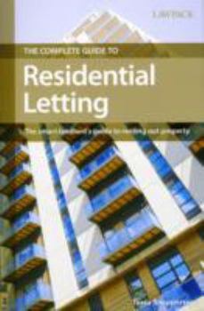 The Complete Guide to Residential Letting: The Smart Landlord's Guide to Renting Out Property