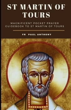 Paperback St Martin of tours novena: Magnificent pocket prayer guidebook to st Martin of tours novena Book