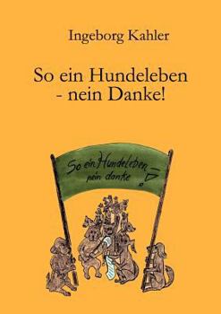 Paperback So ein Hundeleben-nein Danke! [German] Book