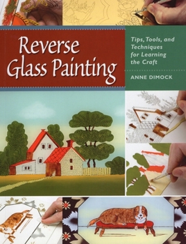 Paperback Reverse Glass Painting: Tips, Tools, and Techniques for Learning the Craft Book