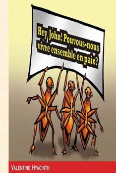 Paperback Hey John! Pouvons-nous vivre ensemble en paix? [French] Book