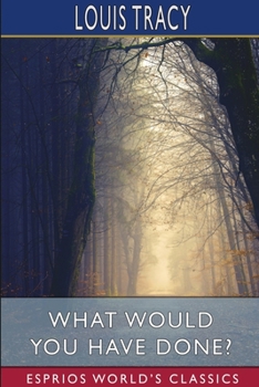 Paperback What Would You Have Done? (Esprios Classics) Book