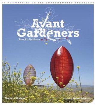 Hardcover Avant Gardeners: 50 Visionaries of the Contemporary Landscape Book