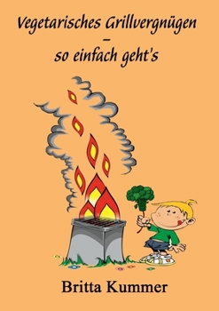 Paperback Vegetarisches Grillvergnügen - so einfach geht´s [German] Book