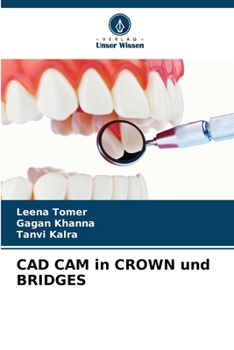 CAD CAM in CROWN und BRIDGES (German Edition)