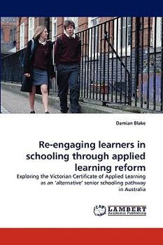 Paperback Re-Engaging Learners in Schooling Through Applied Learning Reform Book
