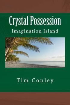 Paperback Crystal Possession: Imagination Island Book