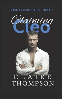 Paperback Claiming Cleo: Master Club Series - Book 2 Book