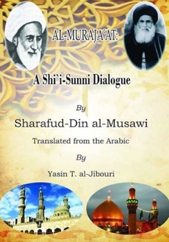 Paperback A Shi'i - Sunni Dialogue (al-Muraja'at): Illustrated Edition Book