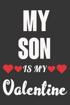 Paperback My Son Is My Valentine: Valentine Gift, Best Gift For Son Book