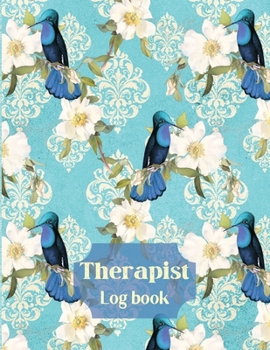 Therapist Log Book: Therapist NotebookTherapist Notebook Session Notes Record Appointments, Treatment Plans, Notes, Log Interventions