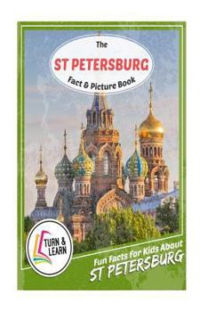 Paperback The St. Petersburg Fact and Picture Book: Fun Facts for Kids about St. Petersburg Book