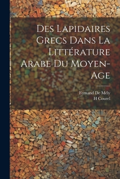 Paperback Des Lapidaires Grecs Dans La Littérature Arabe Du Moyen-Age [French] Book