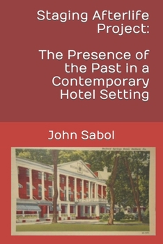 Paperback Staging Afterlife Project: The Presence of the Past in a Contemporary Hotel Setting Book