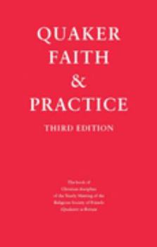 Paperback Quaker Faith and Practice: The Book of Christian Discipline of the Yearly Meeting of the Religious Society of Friends (Quakers) in Britain Book