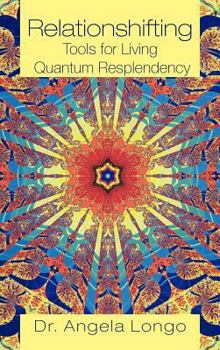 Relationshifting: Tools for Living Quantum Resplendency: The EEEZY Mirror-Call Workbook: Emergent, Entanglement, Eternal, Zestful You