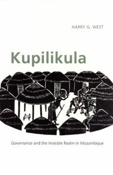 Paperback Kupilikula: Governance and the Invisible Realm in Mozambique Book