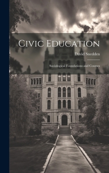 Hardcover Civic Education: Sociological Foundations and Courses Book