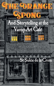 Paperback The Orange Spong and Storytelling at the Vamp-Art Café Book