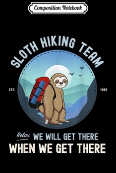 Paperback Composition Notebook: Sloth Hiking Sloth Hiking Team Journal/Notebook Blank Lined Ruled 6x9 100 Pages Book