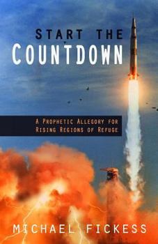 Paperback Start the Countdown: A Prophetic Allegory for Rising Regions of Refuge (The Restoration Series: Prophetic Stories for Changing Times) Book