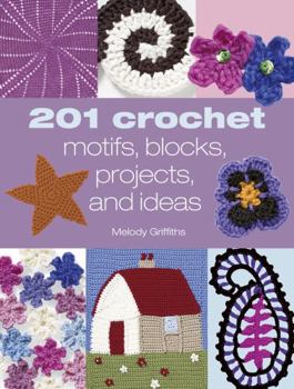 Paperback 201 Crochet Motifs, Blocks, Projects & Ideas Book